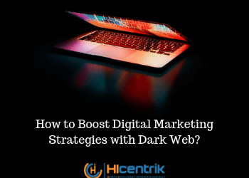 How to Boost Digital Marketing Strategies with Dark Web?