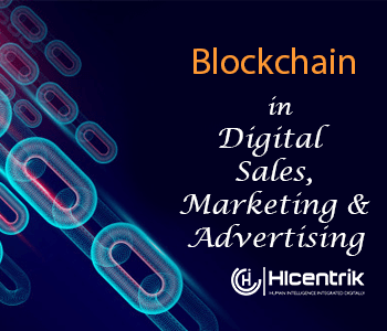 How Blockchain is Reshaping Digital Sales, Marketing & Advertising Landscape