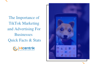 The Importance of TikTok Marketing and Advertising For Businesses – Quick Facts & Stats