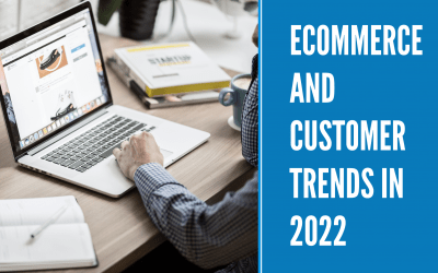 eCommerce and Customer Trends in 2022