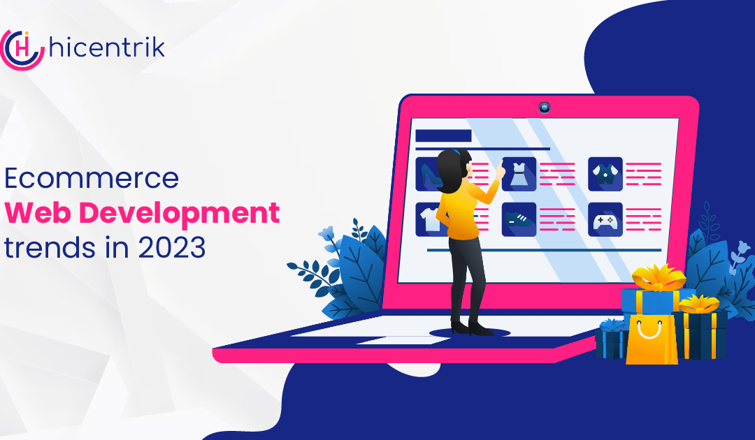 E-Commerce Web Development Trends in 2023: How to Stay Competitive