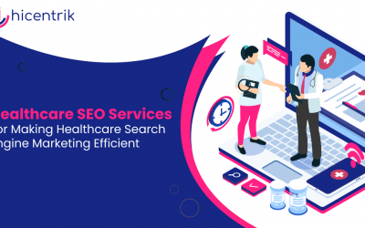 Healthcare SEO Services – For Making Healthcare Search Engine Marketing Efficient