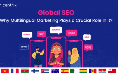 Global SEO – Why Multilingual Marketing Plays a Crucial Role In It?