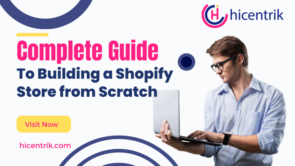 Complete Guide to Building a Shopify Store from Scratch | hicentrik